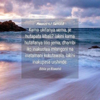 Picture 04 - Mwanzo 4:7 SWHULB - Kama ukifanya vema, je hutapata kibali? lakini - Bible Verse Picture