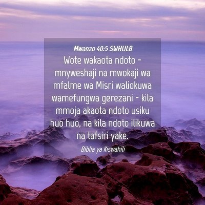 Picture 04 - Mwanzo 40:5 SWHULB - Wote wakaota ndoto - mnyweshaji na mwokaji wa - Bible Verse Picture