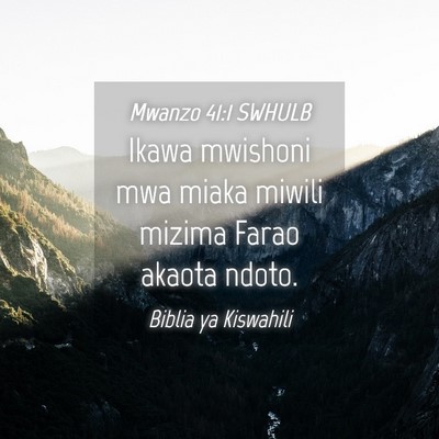 Picture 04 - Mwanzo 41:1 SWHULB - Ikawa mwishoni mwa miaka miwili mizima Farao - Bible Verse Picture