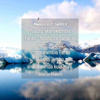 Picture 04 - Mwanzo 41:25 SWHULB - Yusufu akamwambia Farao, “Ndoto za Farao ni - Bible Verse Picture