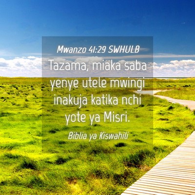 Picture 04 - Mwanzo 41:29 SWHULB - Tazama, miaka saba yenye utele mwingi inakuja - Bible Verse Picture