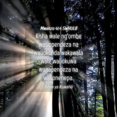 Picture 04 - Mwanzo 41:4 SWHULB - Kisha wale ng'ombe wasiopendeza na waliokonda - Bible Verse Picture