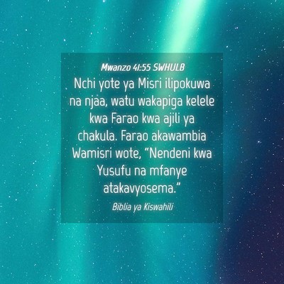 Picture 04 - Mwanzo 41:55 SWHULB - Nchi yote ya Misri ilipokuwa na njaa, watu - Bible Verse Picture