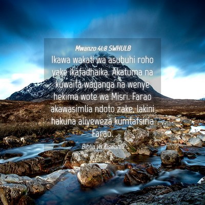 Picture 04 - Mwanzo 41:8 SWHULB - Ikawa wakati wa asubuhi roho yake ikafadhaika. - Bible Verse Picture