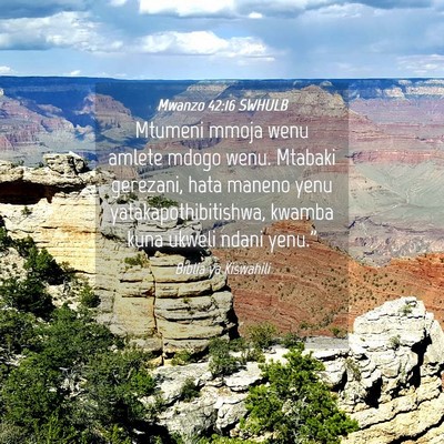 Picture 04 - Mwanzo 42:16 SWHULB - Mtumeni mmoja wenu amlete mdogo wenu. Mtabaki - Bible Verse Picture