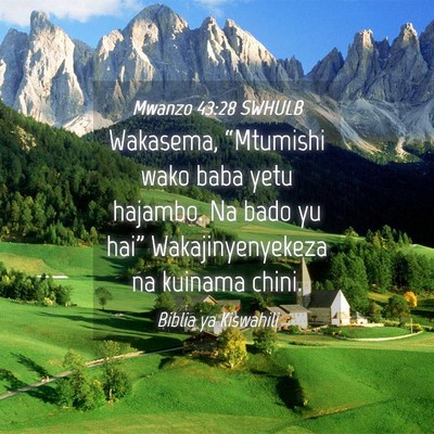 Picture 04 - Mwanzo 43:28 SWHULB - Wakasema, “Mtumishi wako baba yetu hajambo. Na - Bible Verse Picture