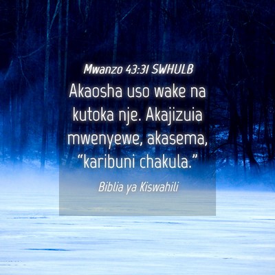 Picture 04 - Mwanzo 43:31 SWHULB - Akaosha uso wake na kutoka nje. Akajizuia - Bible Verse Picture