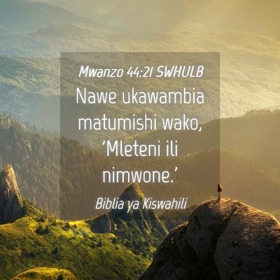 Picture 04 - Mwanzo 44:21 SWHULB - Nawe ukawambia matumishi wako, 'Mleteni ili - Bible Verse Picture