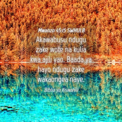Picture 04 - Mwanzo 45:15 SWHULB - Akawabusu ndugu zake wote na kulia kwa ajili yao. - Bible Verse Picture