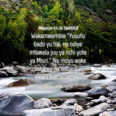 Picture 04 - Mwanzo 45:26 SWHULB - Wakamwambia “Yusufu bado yu hai, na ndiye - Bible Verse Picture