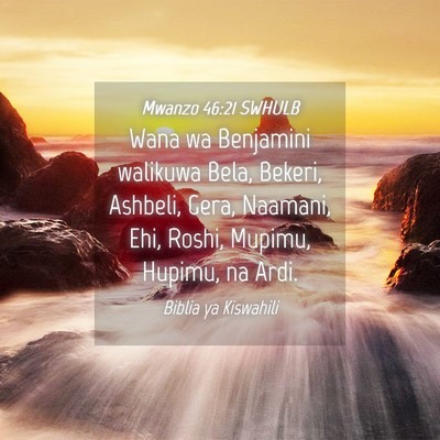 Picture 04 - Mwanzo 46:21 SWHULB - Wana wa Benjamini walikuwa Bela, Bekeri, Ashbeli, - Bible Verse Picture