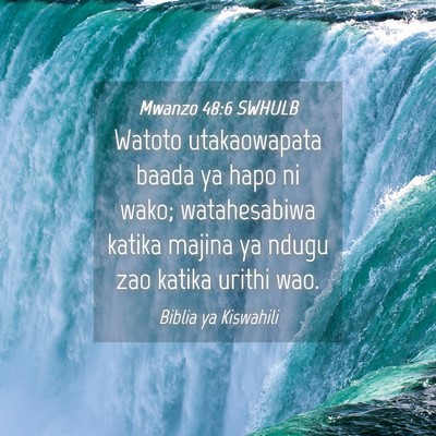Picture 04 - Mwanzo 48:6 SWHULB - Watoto utakaowapata baada ya hapo ni wako; - Bible Verse Picture