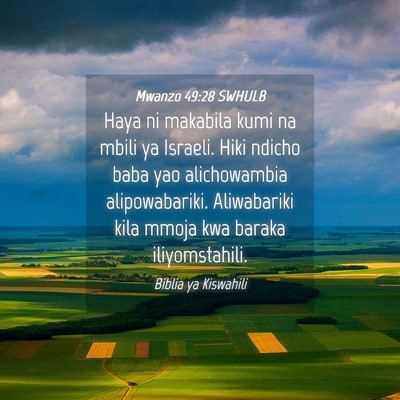 Picture 04 - Mwanzo 49:28 SWHULB - Haya ni makabila kumi na mbili ya Israeli. Hiki - Bible Verse Picture