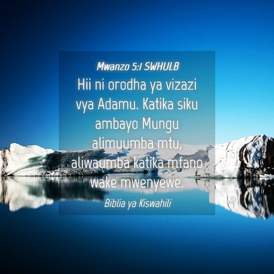 Picture 04 - Mwanzo 5:1 SWHULB - Hii ni orodha ya vizazi vya Adamu. Katika siku - Bible Verse Picture