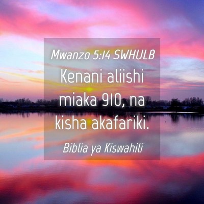 Picture 04 - Mwanzo 5:14 SWHULB - Kenani aliishi miaka 910, na kisha - Bible Verse Picture