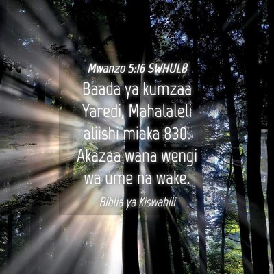 Picture 04 - Mwanzo 5:16 SWHULB - Baada ya kumzaa Yaredi, Mahalaleli aliishi miaka - Bible Verse Picture