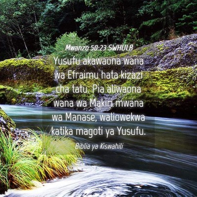 Picture 04 - Mwanzo 50:23 SWHULB - Yusufu akawaona wana wa Efraimu hata kizazi cha - Bible Verse Picture