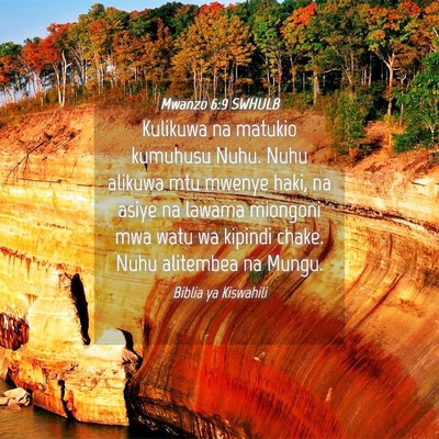 Picture 04 - Mwanzo 6:9 SWHULB - Kulikuwa na matukio kumuhusu Nuhu. Nuhu alikuwa - Bible Verse Picture