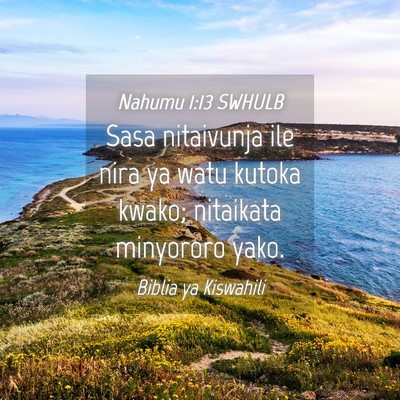 Picture 04 - Nahumu 1:13 SWHULB - Sasa nitaivunja ile nira ya watu kutoka kwako; - Bible Verse Picture