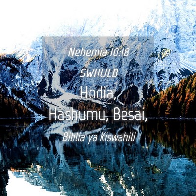 Picture 04 - Nehemia 10:18 SWHULB - Hodia, Hashumu, - Bible Verse Picture