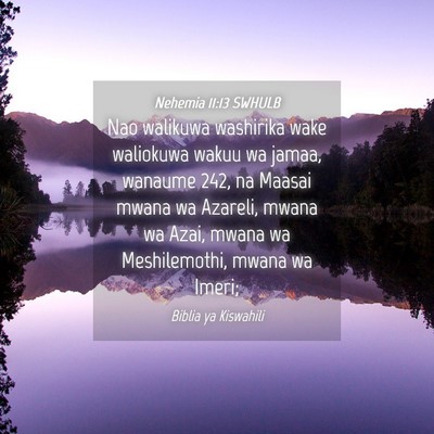 Picture 04 - Nehemia 11:13 SWHULB - Nao walikuwa washirika wake waliokuwa wakuu wa - Bible Verse Picture