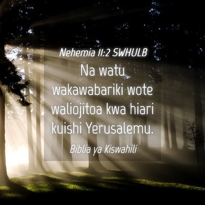 Picture 04 - Nehemia 11:2 SWHULB - Na watu wakawabariki wote waliojitoa kwa hiari - Bible Verse Picture