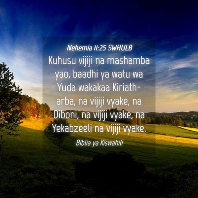 Picture 04 - Nehemia 11:25 SWHULB - Kuhusu vijiji na mashamba yao, baadhi ya watu wa - Bible Verse Picture