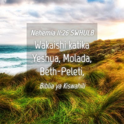 Picture 04 - Nehemia 11:26 SWHULB - Wakaishi katika Yeshua, Molada, - Bible Verse Picture