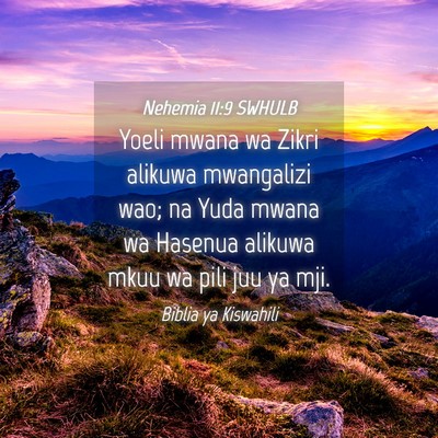 Picture 04 - Nehemia 11:9 SWHULB - Yoeli mwana wa Zikri alikuwa mwangalizi wao; na - Bible Verse Picture