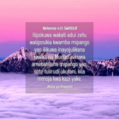 Picture 04 - Nehemia 4:15 SWHULB - Ilipokuwa wakati adui zetu waliposikia kwamba - Bible Verse Picture