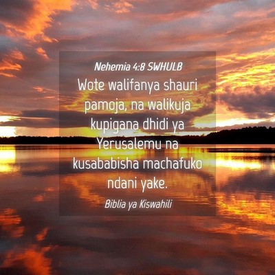 Picture 04 - Nehemia 4:8 SWHULB - Wote walifanya shauri pamoja, na walikuja - Bible Verse Picture