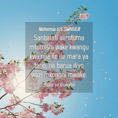 Picture 04 - Nehemia 6:5 SWHULB - Sanbalati alimtuma mtumishi wake kwangu kwa njia - Bible Verse Picture