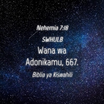 Picture 04 - Nehemia 7:18 SWHULB - Wana wa Adonikamu, - Bible Verse Picture