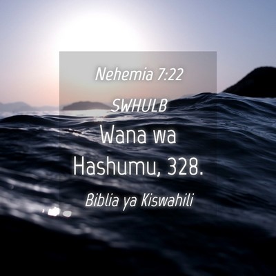 Picture 04 - Nehemia 7:22 SWHULB - Wana wa Hashumu, - Bible Verse Picture