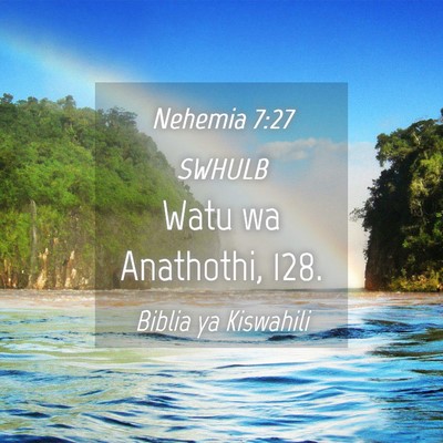 Picture 04 - Nehemia 7:27 SWHULB - Watu wa Anathothi, - Bible Verse Picture