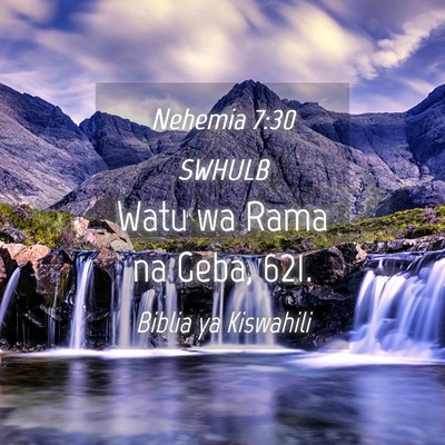 Picture 04 - Nehemia 7:30 SWHULB - Watu wa Rama na Geba, - Bible Verse Picture