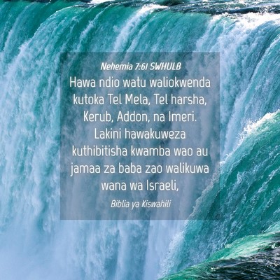 Picture 04 - Nehemia 7:61 SWHULB - Hawa ndio watu waliokwenda kutoka Tel Mela, Tel - Bible Verse Picture