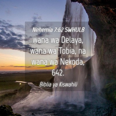 Picture 04 - Nehemia 7:62 SWHULB - wana wa Delaya, wana wa Tobia, na wana wa Nekoda, - Bible Verse Picture