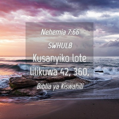 Picture 04 - Nehemia 7:66 SWHULB - Kusanyiko lote lilikuwa 42, - Bible Verse Picture