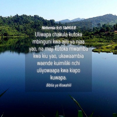 Picture 04 - Nehemia 9:15 SWHULB - Uliwapa chakula kutoka mbinguni kwa ajili ya njaa - Bible Verse Picture