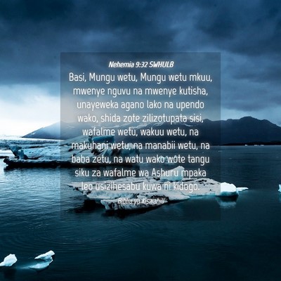 Picture 04 - Nehemia 9:32 SWHULB - Basi, Mungu wetu, Mungu wetu mkuu, mwenye nguvu - Bible Verse Picture
