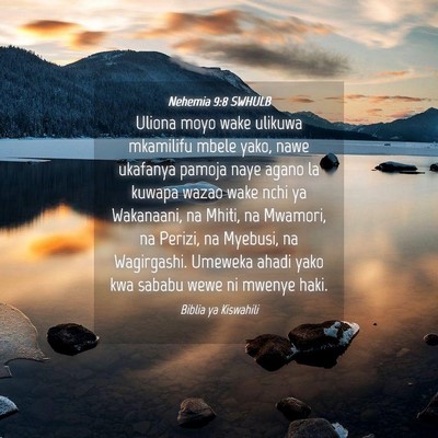 Picture 04 - Nehemia 9:8 SWHULB - Uliona moyo wake ulikuwa mkamilifu mbele yako, - Bible Verse Picture