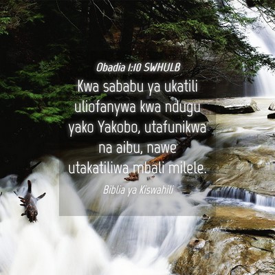Picture 04 - Obadia 1:10 SWHULB - Kwa sababu ya ukatili uliofanywa kwa ndugu yako - Bible Verse Picture