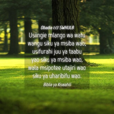Picture 04 - Obadia 1:13 SWHULB - Usiingie mlango wa watu wangu siku ya msiba wao; - Bible Verse Picture