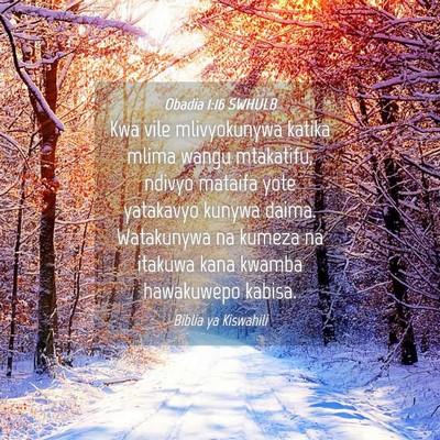 Picture 04 - Obadia 1:16 SWHULB - Kwa vile mlivyokunywa katika mlima wangu - Bible Verse Picture