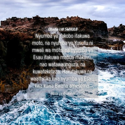 Picture 04 - Obadia 1:18 SWHULB - Nyumba ya Yakobo itakuwa moto, na nyumba ya - Bible Verse Picture