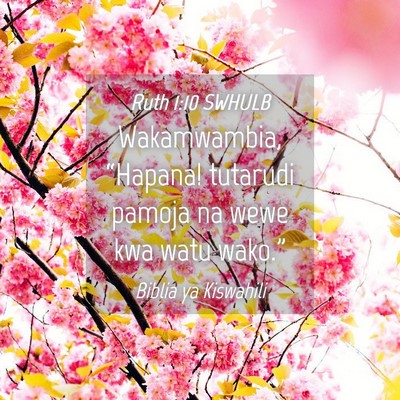 Picture 04 - Ruth 1:10 SWHULB - Wakamwambia, “Hapana! tutarudi pamoja na wewe - Bible Verse Picture