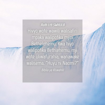 Picture 04 - Ruth 1:19 SWHULB - Hivyo wote wawili walisafiri mpaka walipofika - Bible Verse Picture