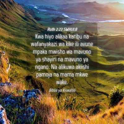 Picture 04 - Ruth 2:23 SWHULB - Kwa hiyo alikaa karibu na wafanyakazi wa kike ili - Bible Verse Picture
