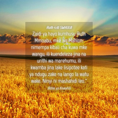 Picture 04 - Ruth 4:10 SWHULB - Zaidi ya hayo kumhusu Ruth Mmoabu, mke wa Mahlon: - Bible Verse Picture